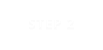 STEP 2